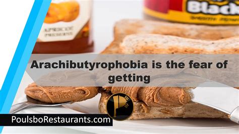 what causes arachibutyrophobia|Arachibutyrophobia: When Food Causes Fear